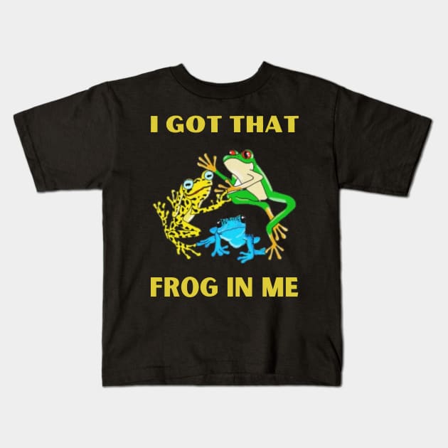 I Got That Frog In Me Kids T-Shirt by deafcrafts